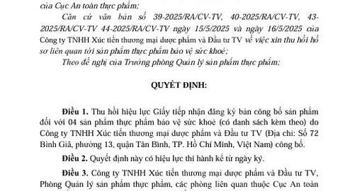 Quyết định Thu hồi hiệu lực Giấy tiếp nhận đăng ký bản công bố sản phẩm đối với 04 sản phẩm thực phẩm bảo vệ sức khoẻ do Công ty TNHH Xúc tiến thương mại dược phẩm và Đầu tư TV công bố