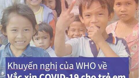 Khuyến nghị của Who về vắc xin Covid-19 cho trẻ em